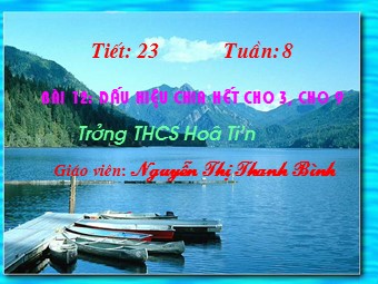 Bài giảng Đại số Lớp 6 - Chương 1 - Bài 12: Dấu hiệu chia hết cho 3, cho 9 - Nguyễn Thị Thanh Bình