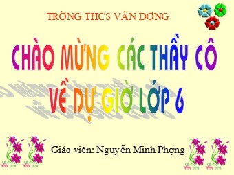 Bài giảng Đại số Lớp 6 - Chương 2 - Bài 12: Tính chất của phép nhân - Nguyễn Minh Phượng