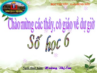 Bài giảng Đại số Lớp 6 - Chương 2 - Bài 6: Tính chất của phép cộng các số nguyên - Hoàng Thị Êm