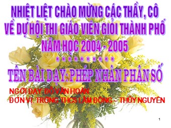 Bài giảng Đại số Lớp 6 - Chương 3 - Bài 10: Phép nhân phân số - Đỗ Văn Hoàn (Bản hay)