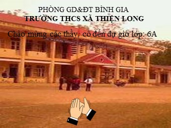 Bài giảng Đại số Lớp 6 - Chương 3 - Bài 10: Phép nhân phân số - Trường THCS xã Thiện Long