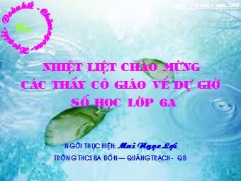 Bài giảng Đại số Lớp 6 - Chương 3 - Bài 11: Tính chất cơ bản của phép nhân phân số - Mai Ngọc Lợi