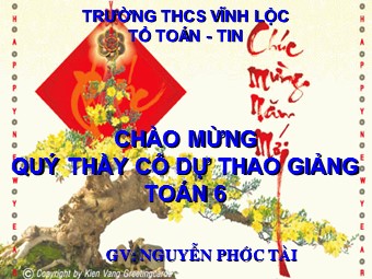 Bài giảng Đại số Lớp 6 - Chương 3 - Bài 11: Tính chất cơ bản của phép nhân phân số - Nguyễn Phước Tài