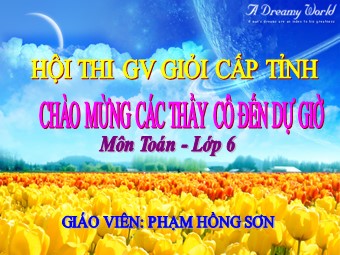 Bài giảng Đại số Lớp 6 - Chương 3 - Bài 12: Phép chia phân số - Phạm Hồng Sơn