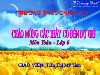 Bài giảng Đại số Lớp 6 - Chương 3 - Bài 12: Phép chia phân số - Trần Thị Mỹ Tiên