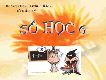 Bài giảng Đại số Lớp 6 - Chương 3 - Bài 15: Tìm một số biết giá trị một phân số của nó - Trường THCS Quang Trung