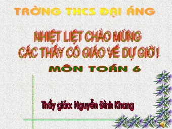 Bài giảng Đại số Lớp 6 - Chương 3 - Bài 15: Tìm một số biết giá trị một phân số của nó - Nguyễn Đình Khang