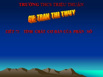 Bài giảng Đại số Lớp 6 - Chương 3 - Bài 3: Tính chất cơ bản của phân số - Trường THCS Triệu Thuận