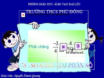 Bài giảng Đại số Lớp 6 - Chương 3 - Bài 7: Phép cộng phân số - Nguyễn Thành Quang