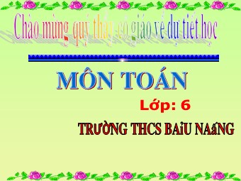 Bài giảng Đại số Lớp 6 - Chương 3 - Bài 8: Tính chất cơ bản của phép cộng phân số - Trường THCS Bàu Năng