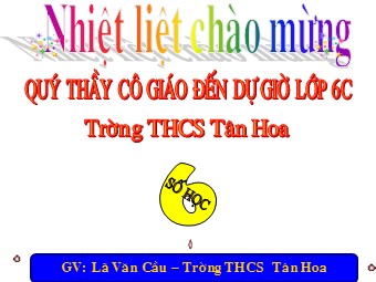 Bài giảng Đại số Lớp 6 - Chương 3 - Bài 8: Tính chất cơ bản của phép cộng phân số - Lã Văn Cầu