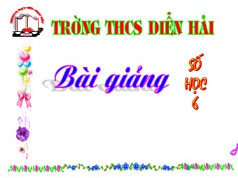 Bài giảng Đại số Lớp 6 - Chương 3 - Bài 8: Tính chất cơ bản của phép cộng phân số - Trần Văn Quang