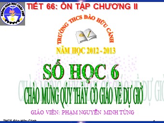 Bài giảng Đại số Lớp 6 - Tiết 66: Ôn tập chương 2 - Phạm Nguyễn Minh Tùng
