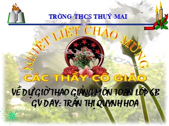 Bài giảng Đại số Lớp 6 - Tiết 92: Luyện tập - Trần Thị Quỳnh Hoa