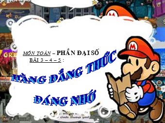 Bài giảng Đại số Lớp 8 - Bài 3+4+5: Những hằng đẳng thức đáng nhớ