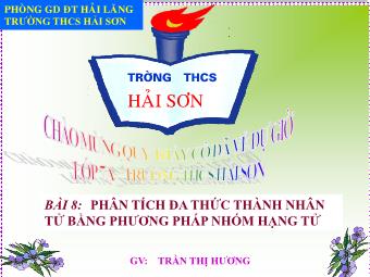 Bài giảng Đại số Lớp 8 - Bài 8: Phân tích đa thức thành nhân tử bằng phương pháp nhóm hạng tử - Trần Thị Hương