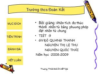 Bài giảng Đại số Lớp 8 - Bài 9: Phân tích đa thức thành nhân tử bằng cách phối hợp nhiều phương pháp - Đỗ Quang Thanh