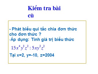 Bài giảng Đại số Lớp 8 - Chương 1 - Bài 11: Chia đa thức cho đơn thức (Bản chuẩn kiến thức)