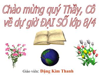 Bài giảng Đại số Lớp 8 - Chương 2 - Bài 1: Phân thức đại số - Đặng Kim Thanh