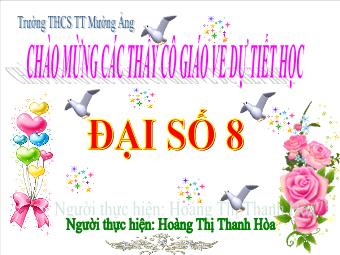 Bài giảng Đại số Lớp 8 - Chương 2 - Bài 1: Phân thức đại số - Hoàng Thị Thanh Hòa