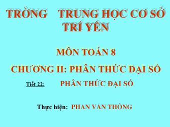 Bài giảng Đại số Lớp 8 - Chương 2 - Bài 1: Phân thức đại số - Phan Văn Thông