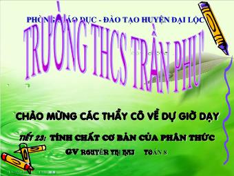 Bài giảng Đại số Lớp 8 - Chương 2 - Bài 2: Tính chất cơ bản của phân thức - Nguyễn Thị Hai