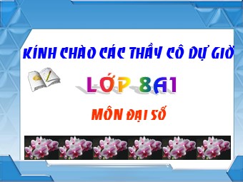 Bài giảng Đại số Lớp 8 - Chương 2 - Bài 2: Tính chất cơ bản của phân thức (Bản hay)