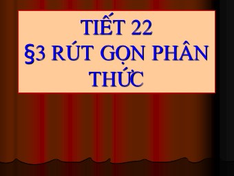 Bài giảng Đại số Lớp 8 - Chương 2 - Bài 3: Rút gọn phân thức (Chuẩn kĩ năng)