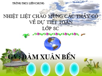 Bài giảng Đại số Lớp 8 - Chương 2 - Bài 3: Rút gọn phân thức - Đàm Xuân Bền