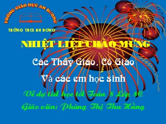 Bài giảng Đại số Lớp 8 - Chương 2 - Bài 5: Phép cộng các phân thức đại số - Phùng Thị Thu Hằng