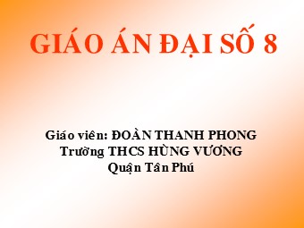 Bài giảng Đại số Lớp 8 - Chương 2 - Bài 5: Phép cộng các phân thức đại số - Đoàn Thanh Phương