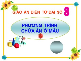 Bài giảng Đại số Lớp 8 - Chương 3 - Bài 5: Phương trình chứa ẩn ở mẫu (Bản đẹp)