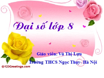 Bài giảng Đại số Lớp 8 - Chương 3 - Bài 6: Giải bài toán bằng cách lập phương trình - Vũ Thị Lựu