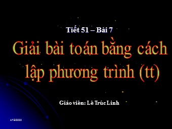 Bài giảng Đại số Lớp 8 - Chương 3 - Bài 7, Phần 2: Giải bài toán bằng cách lập phương trình - Lê Trúc Linh