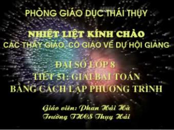 Bài giảng Đại số Lớp 8 - Chương 3 - Bài 7, Phần 2: Giải bài toán bằng cách lập phương trình - Trường THCS Thụy Hải