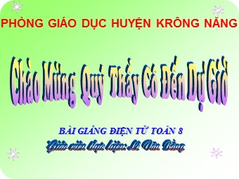 Bài giảng Đại số Lớp 8 - Chương 4 - Bài 1: Liên hệ giữa thứ tự và phép cộng - Lê Văn Bằng