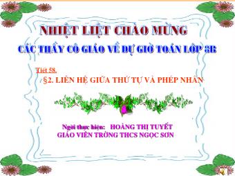 Bài giảng Đại số Lớp 8 - Chương 4 - Bài 2: Liên hệ giữa thứ tự và phép nhân - Hoàng Thị Tuyết