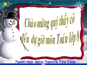 Bài giảng Đại số Lớp 8 - Chương 4 - Bài 2: Liên hệ giữa thứ tự và phép nhân - Nguyễn Văn Giáp