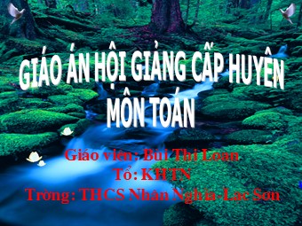 Bài giảng Đại số Lớp 8 - Chương 4 - Bài 2: Liên hệ giữa thứ tự và phép nhân - Bùi Thị Loan