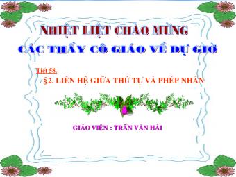 Bài giảng Đại số Lớp 8 - Chương 4 - Bài 2: Liên hệ giữa thứ tự và phép nhân - Trần Văn Hải