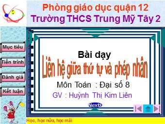 Bài giảng Đại số Lớp 8 - Chương 4 - Bài 2: Liên hệ giữa thứ tự và phép nhân - Huỳnh Thị Kim Liên