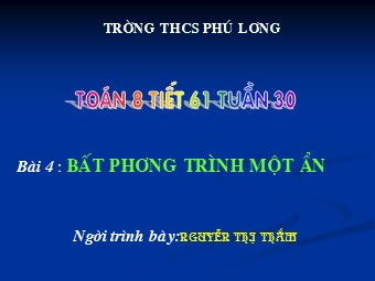 Bài giảng Đại số Lớp 8 - Chương 4 - Bài 3: Bất phương trình một ẩn - Nguyễn Thị Thắm