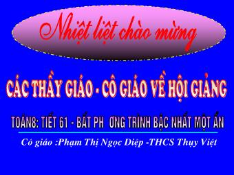 Bài giảng Đại số Lớp 8 - Chương 4 - Bài 4: Bất phương trình bậc nhất một ẩn - Phạm Thị Ngọc Diệp