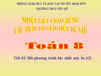 Bài giảng Đại số Lớp 8 - Chương 4 - Bài 4: Bất phương trình bậc nhất một ẩn - Trường THCS Yên Sở