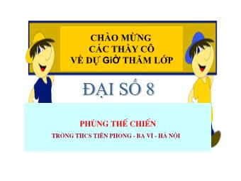 Bài giảng Đại số Lớp 8 - Chương 4 - Bài 4: Bất phương trình bậc nhất một ẩn - Phùng Thế Chiến (Bản hay)