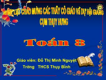 Bài giảng Đại số Lớp 8 - Chương 4 - Bài 4: Bất phương trình bậc nhất một ẩn - Đỗ Thị Minh Nguyệt