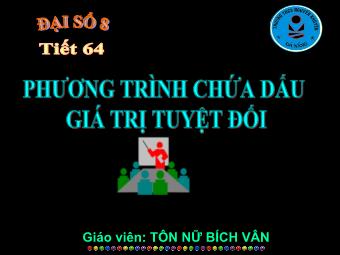 Bài giảng Đại số Lớp 8 - Chương 4 - Bài 5: Phương trình chứa dấu giá trị tuyệt đối - Tôn Nữ Bích Vân