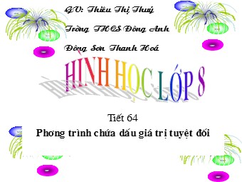 Bài giảng Đại số Lớp 8 - Chương 4 - Bài 5: Phương trình chứa dấu giá trị tuyệt đối - Thiêu Thị Thủy