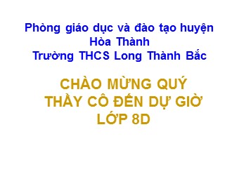 Bài giảng Đại số Lớp 8 - Chương 4 - Bài 5: Phương trình chứa dấu giá trị tuyệt đối - Trường THCS Long Thành Bắc