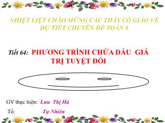 Bài giảng Đại số Lớp 8 - Phương trình chứa dấu giá trị tuyệt đối - Lưu Thị Hà